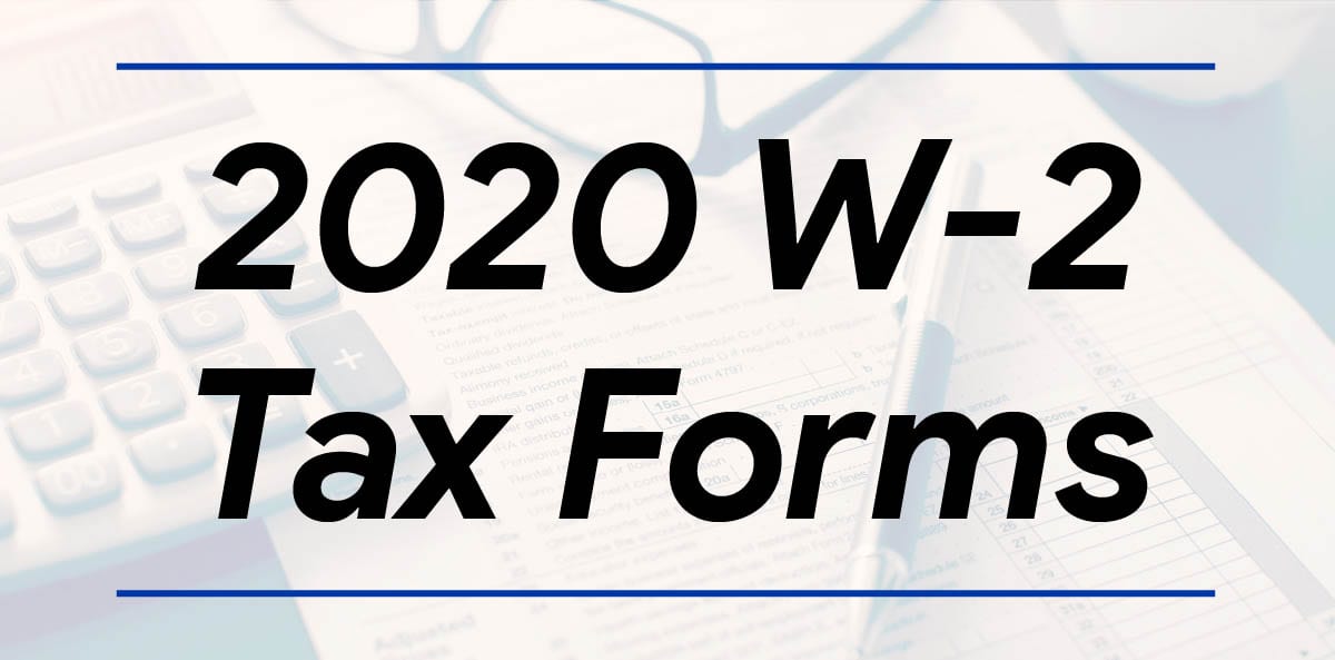 Your Guide to Receiving Your 2020 W-2 Tax Form